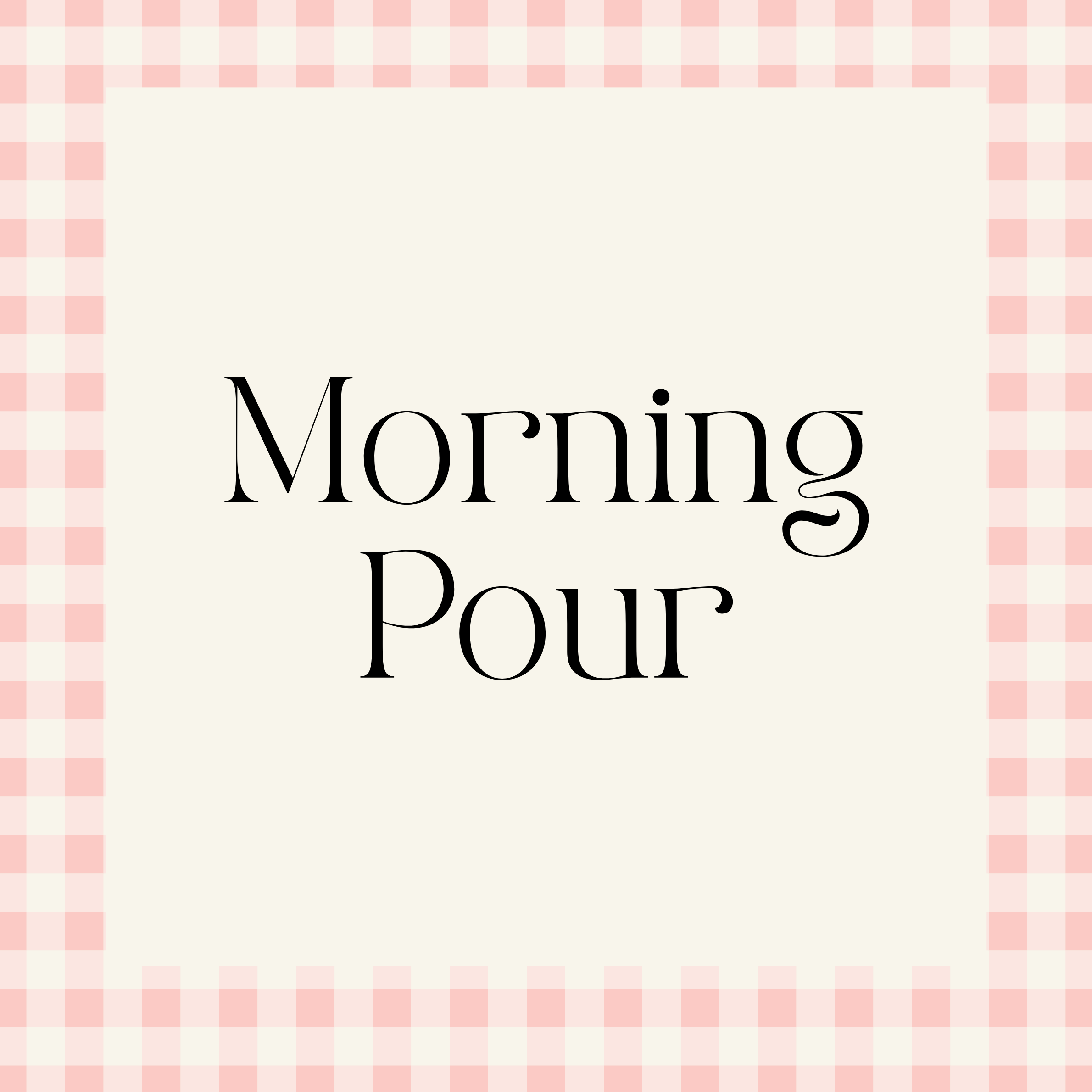 Morning Pour